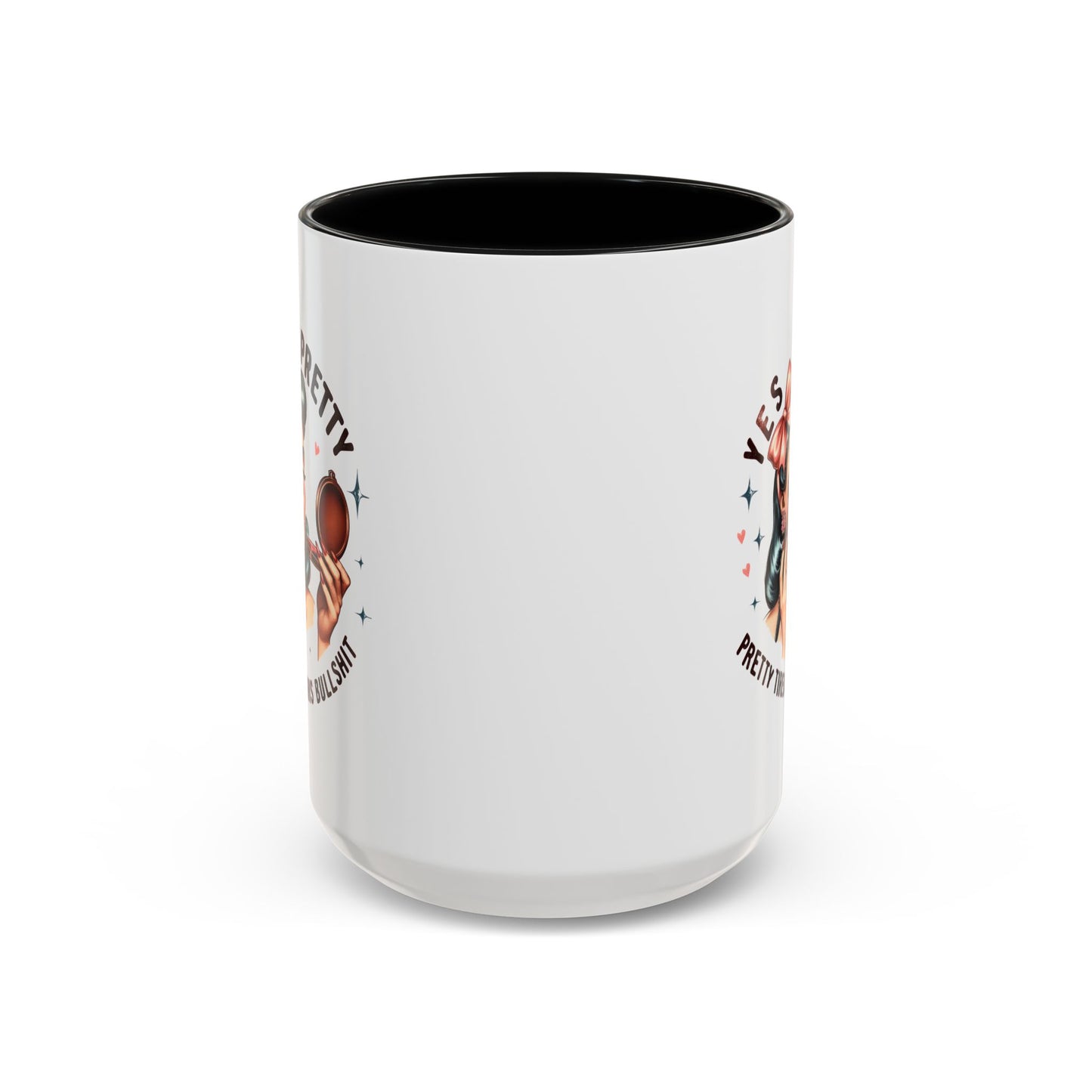 Humor Mug - Yes I'm Pretty