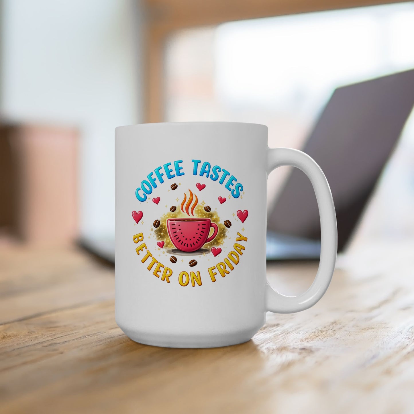 Humor Mug - Coffee Tastes Better on Friday