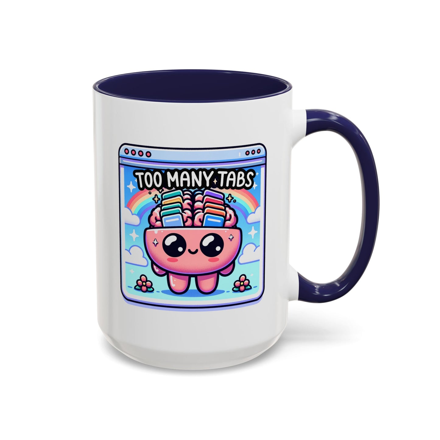 Humor Mug - My Brain Has Too Many Tabs Open