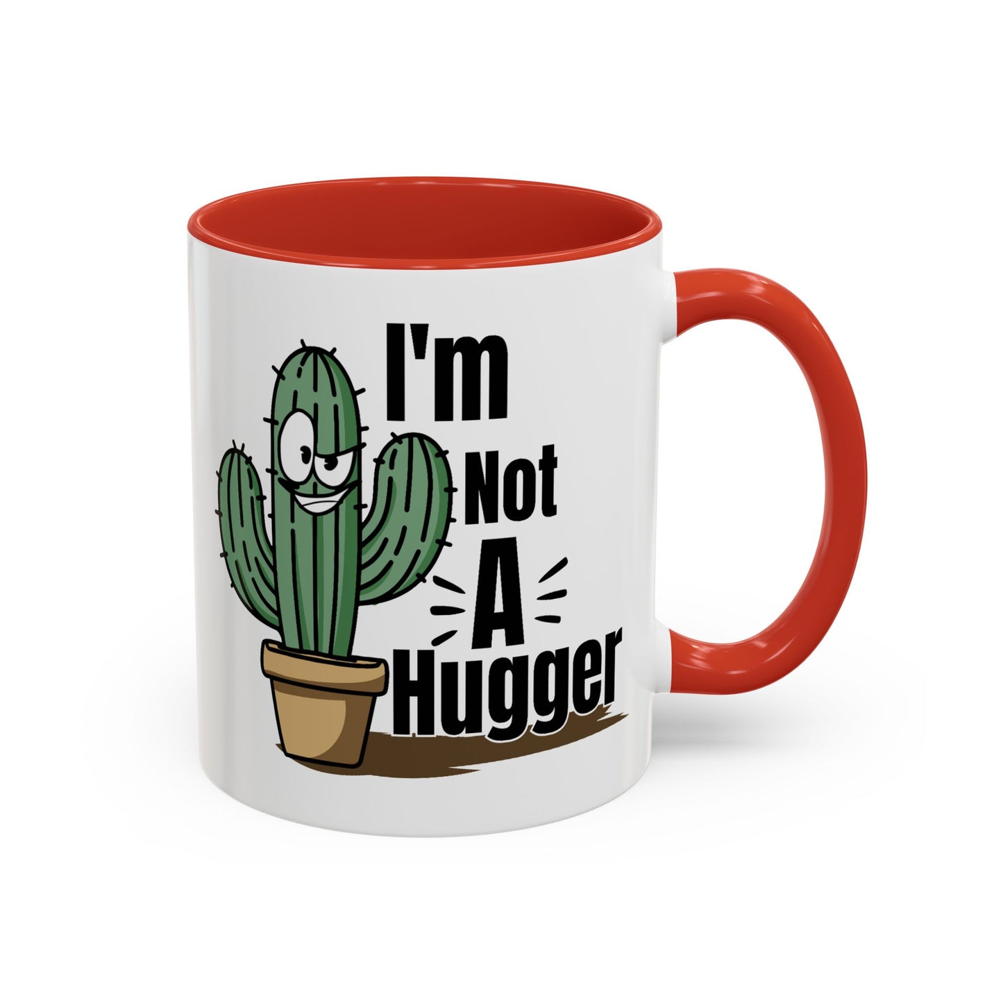 Humor Mug - I'm Not A Hugger