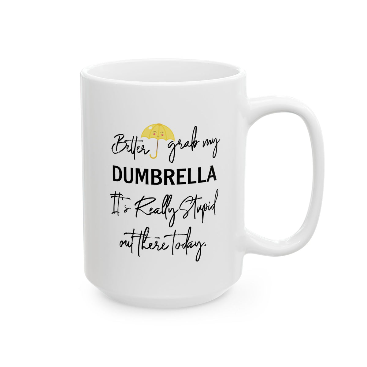 Humor Mug - Better Grab My Dumbrella