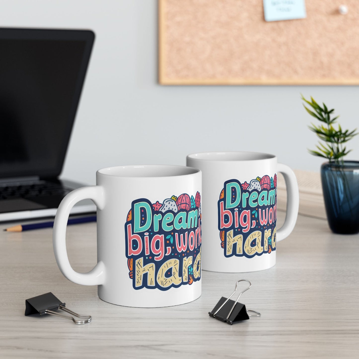 Motivation Mug - Dream Big Work Hard 1