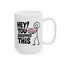Humor Mug - Hey! You Dropped This
