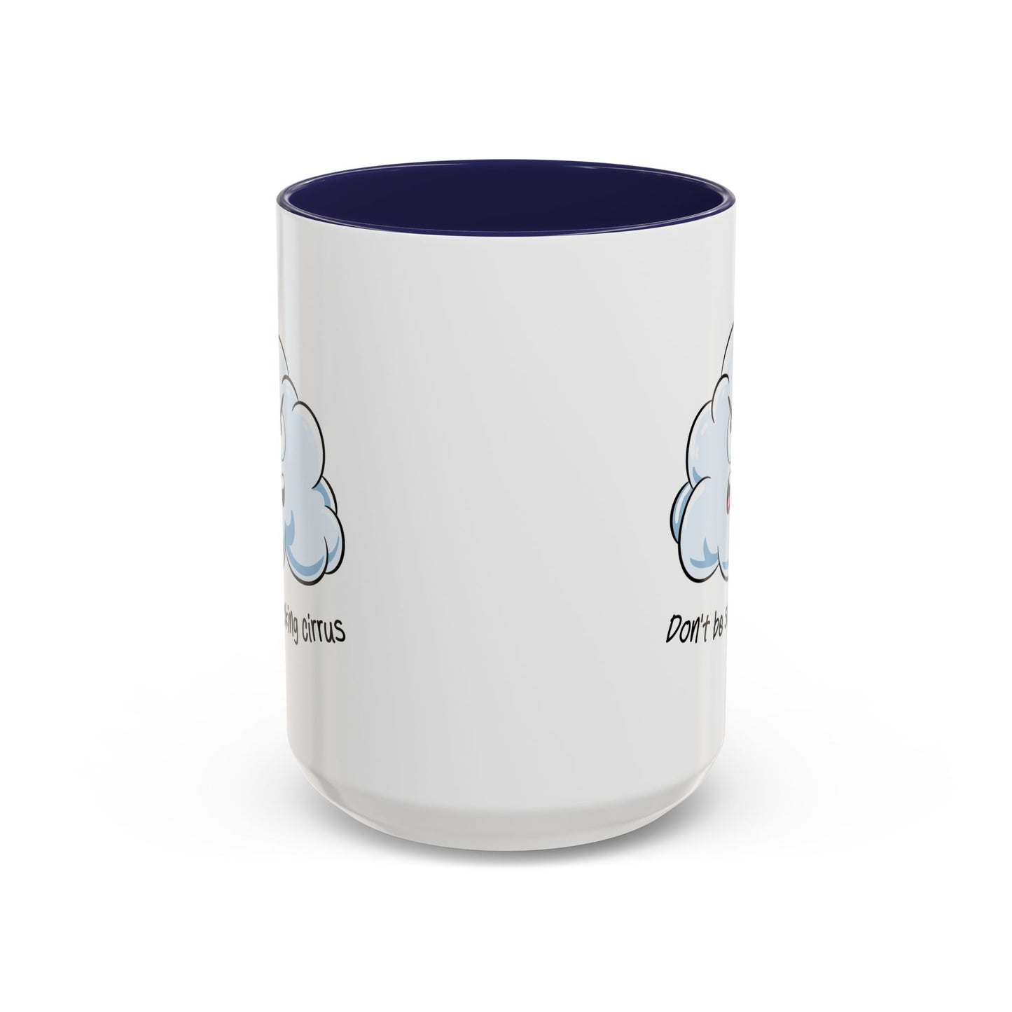 Adult Mug - Don't Be So Fucking Cirrus