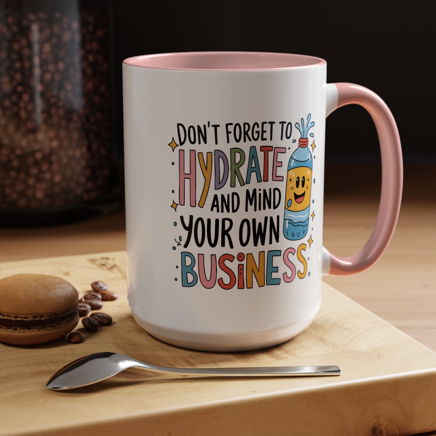 Humor Mug - Don't Forget to Hydrate