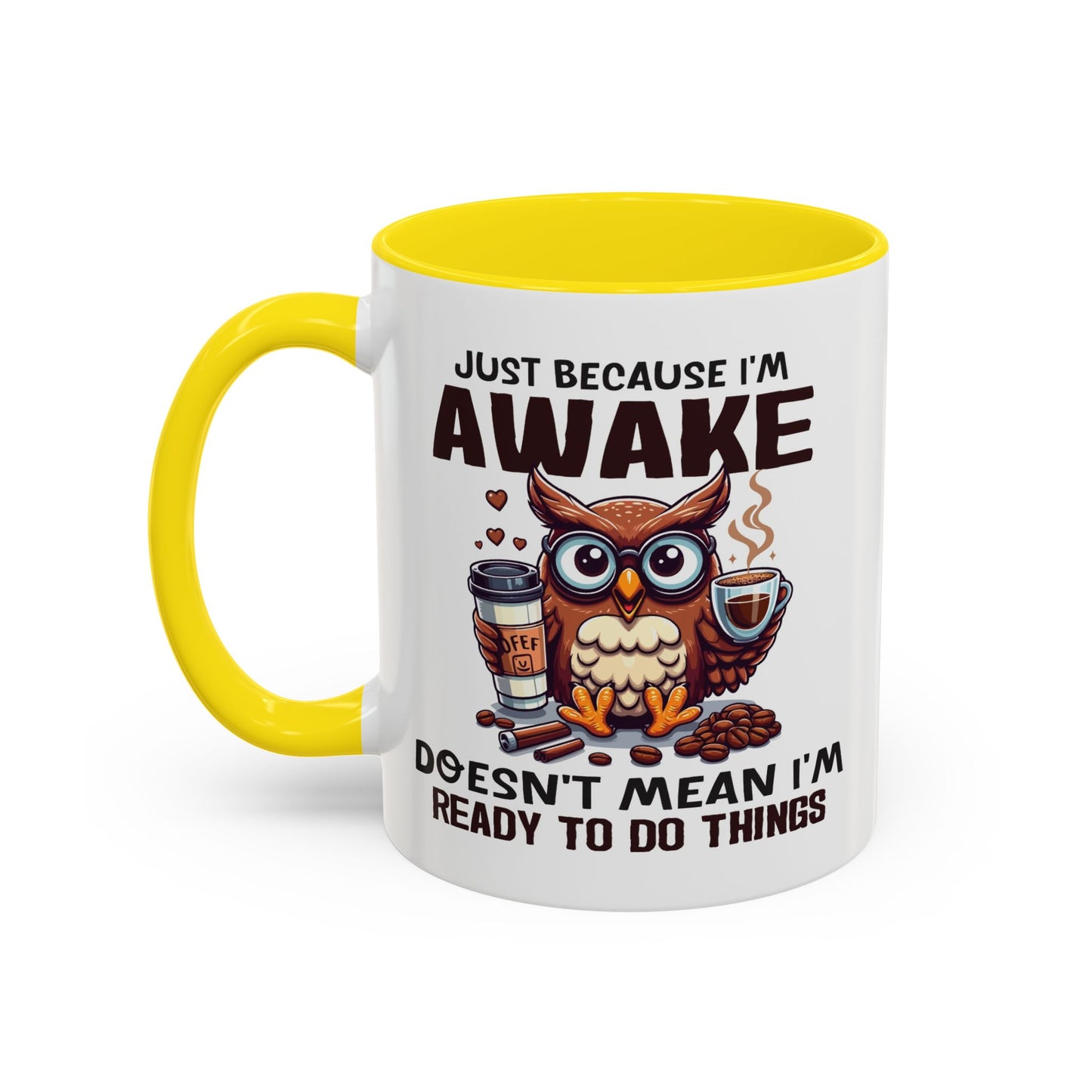 Humor Mug - Just Because I'm Awake