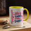 Motivation Mug - Life is Short Make it Sweet