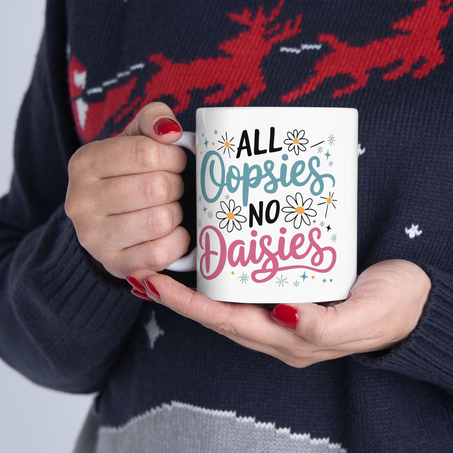 Humor Mug - All Oopsies No Daisies