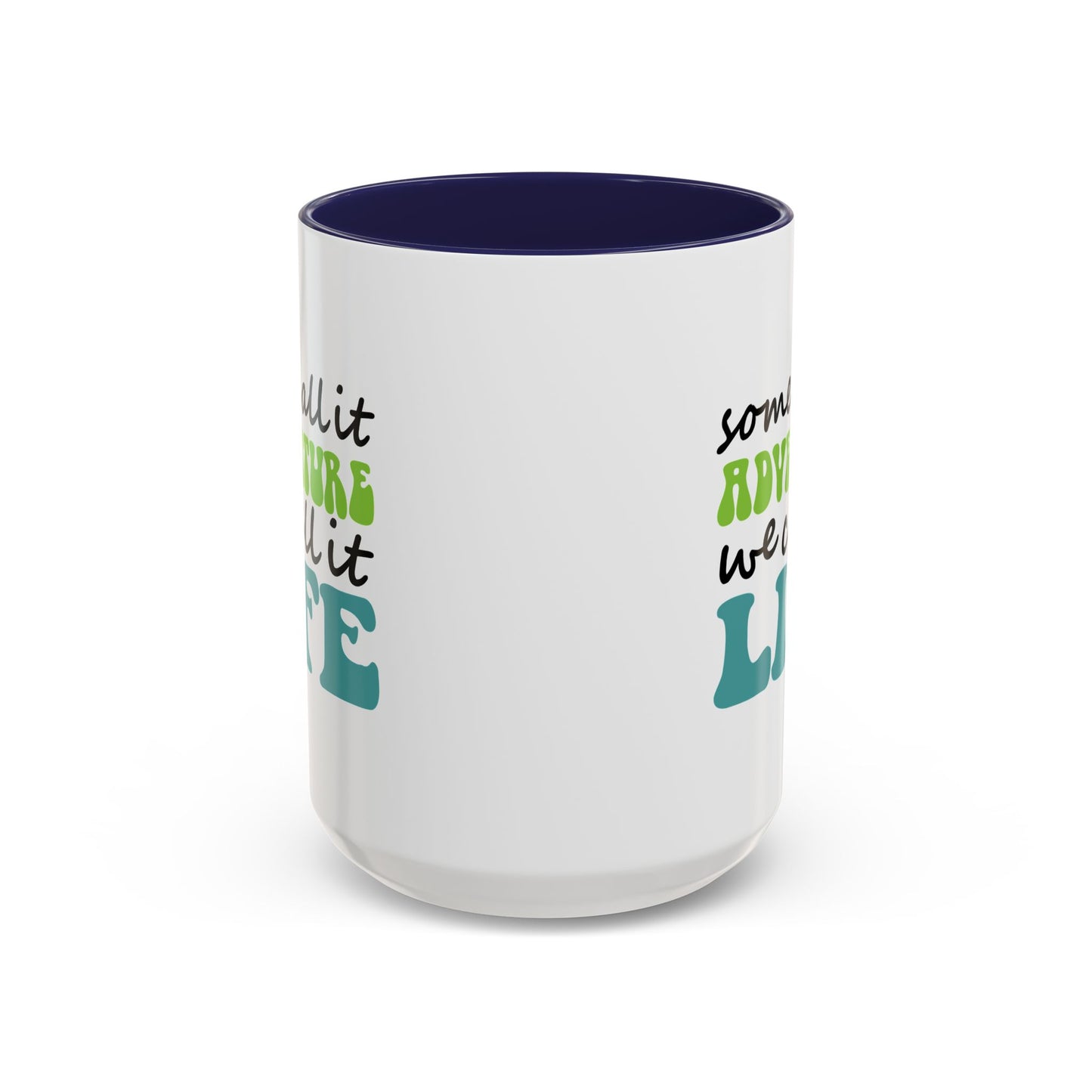 Adventure Mug - Some Call It Adventure