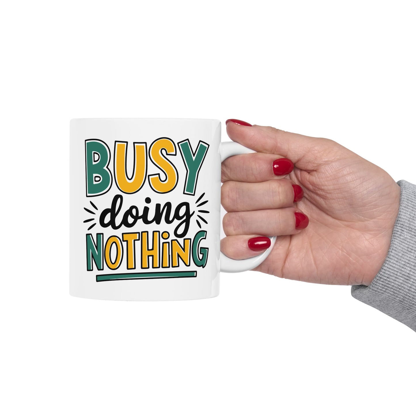 Humor Mug - Busy Doing Nothing