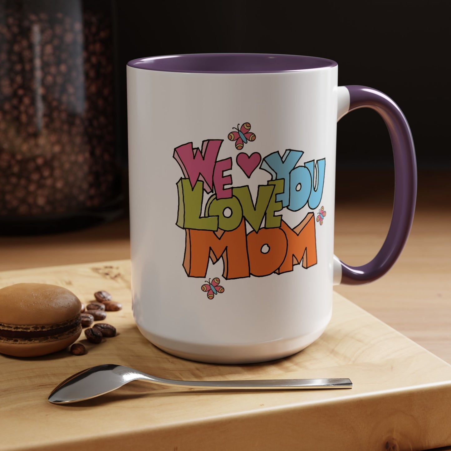 Mother's Day Mug - We Love You Mom