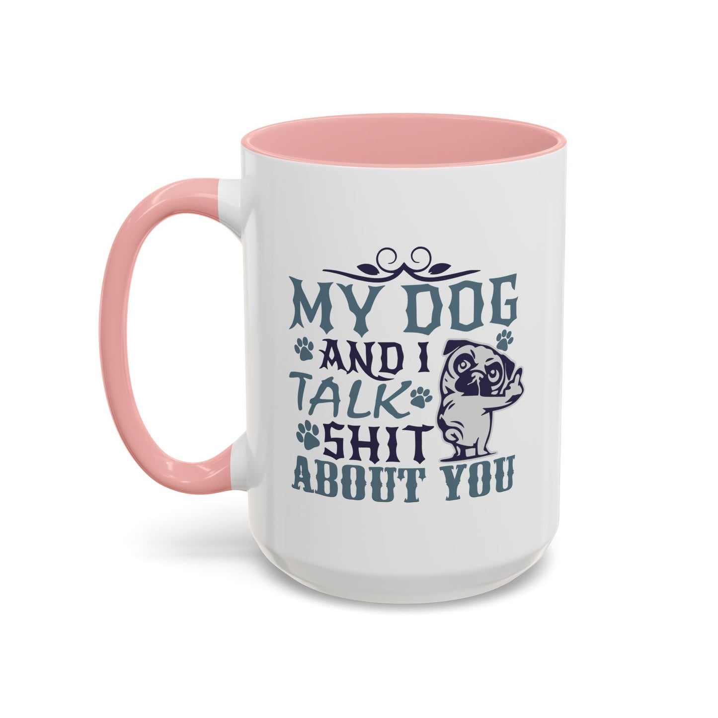 Humor Mug - My Dog and I