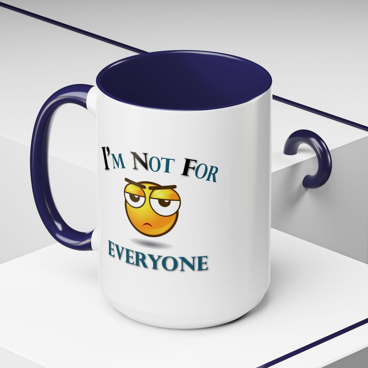 Humor Mug - I'm Not For Everyone