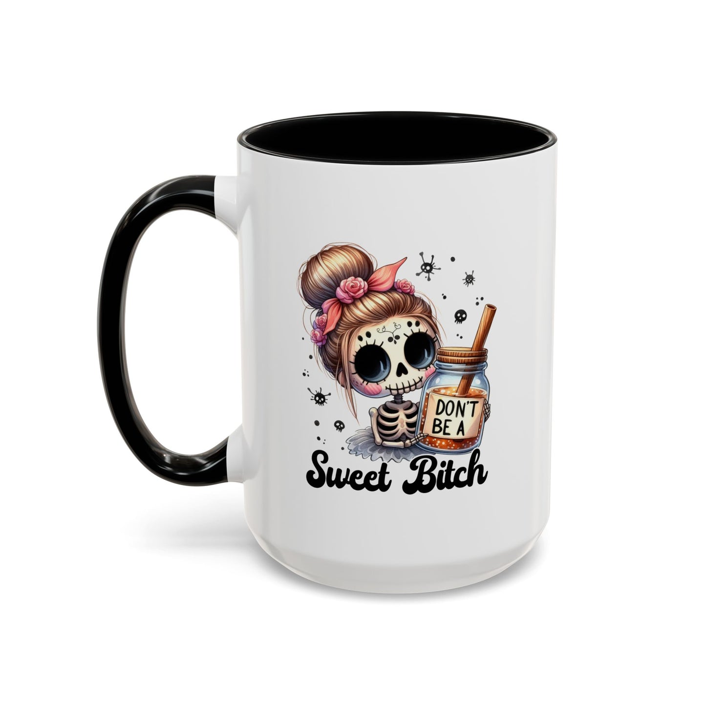 Humor Mug - Don't Be a Sweet Bitch