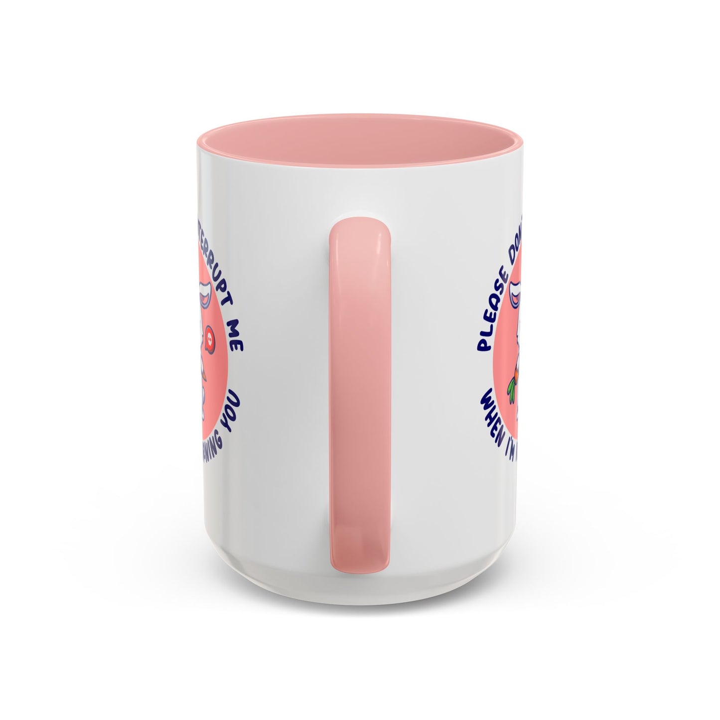 Humor Mug - Please Don't Interrupt Me