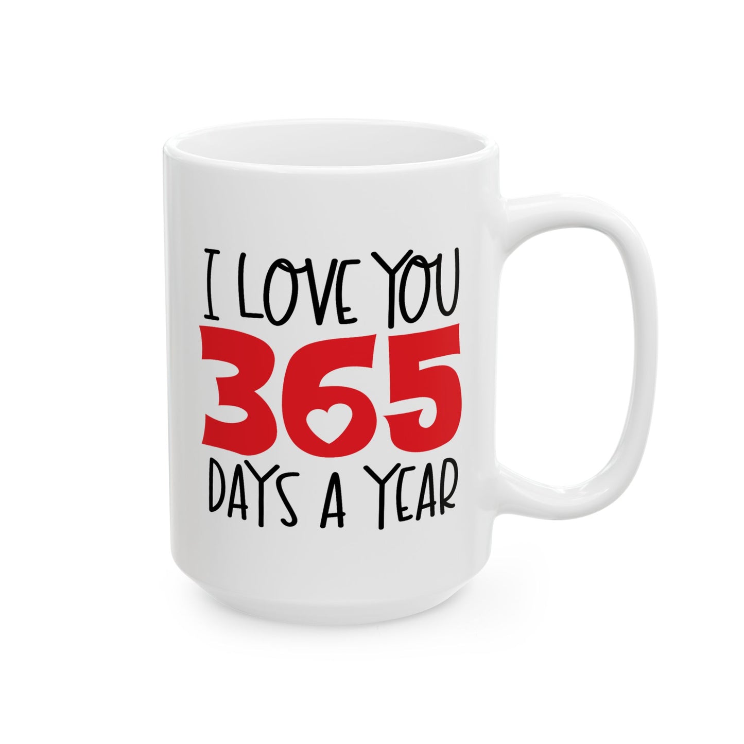 Anniversary Mug - I Love You 365 Days a Year