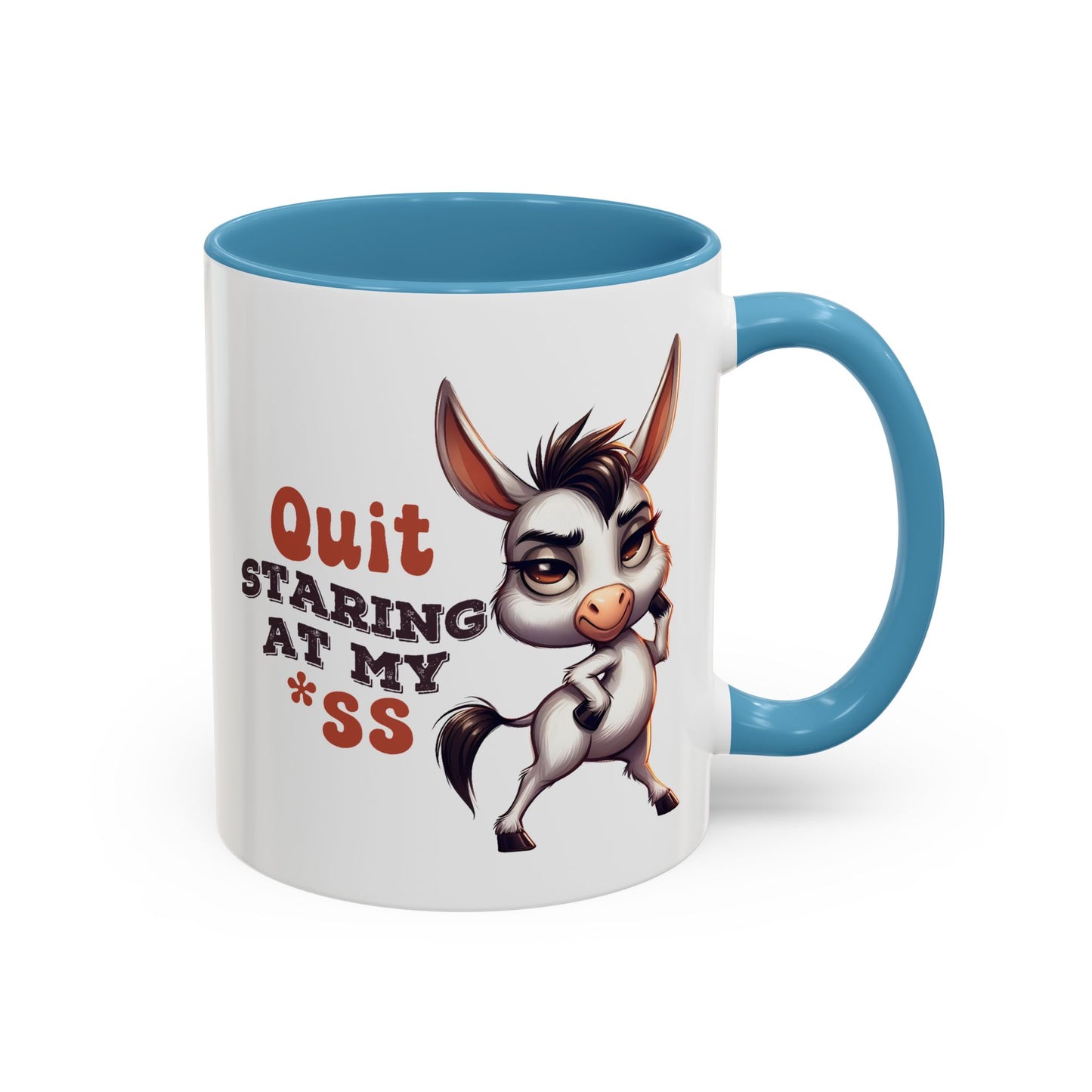 Humor Mug - Quit Staring At My Ass