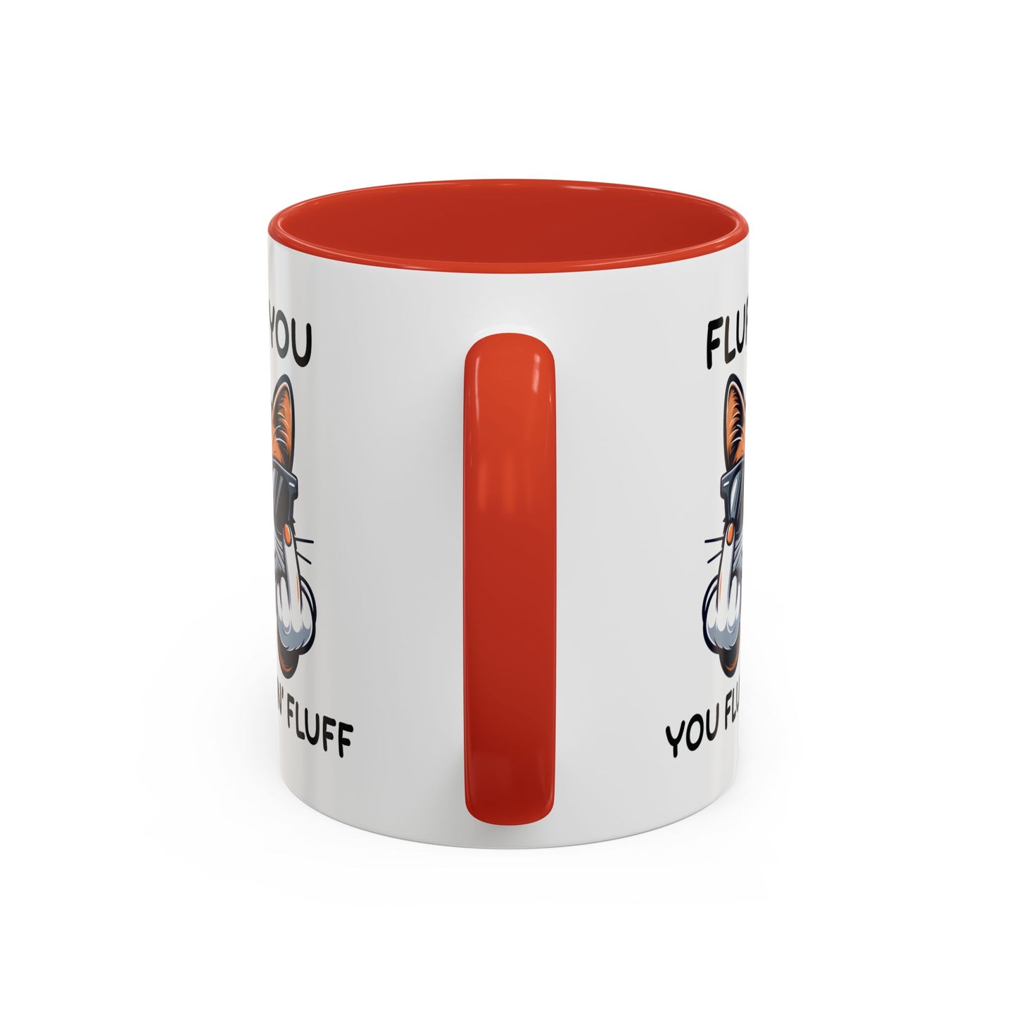 Humor Mug - Fluff You Fluffin' Fluff