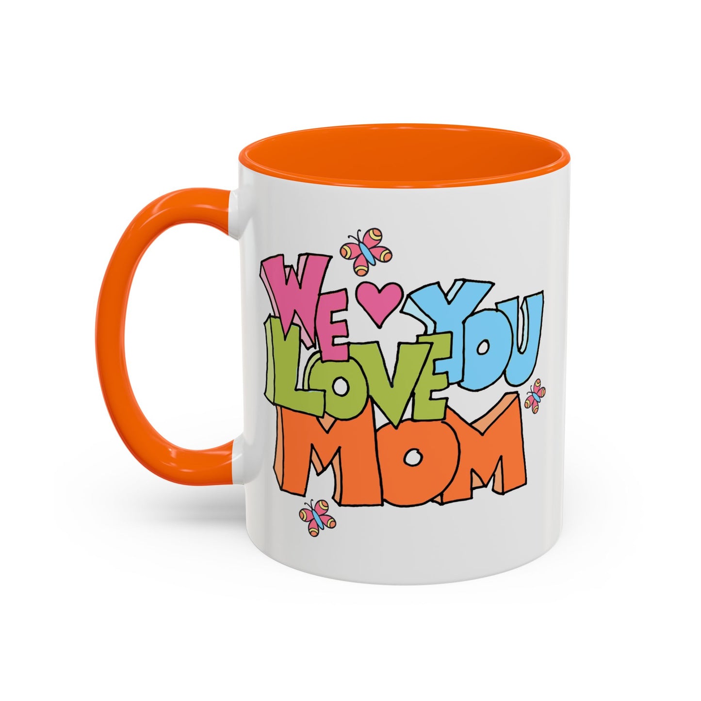 Mother's Day Mug - We Love You Mom