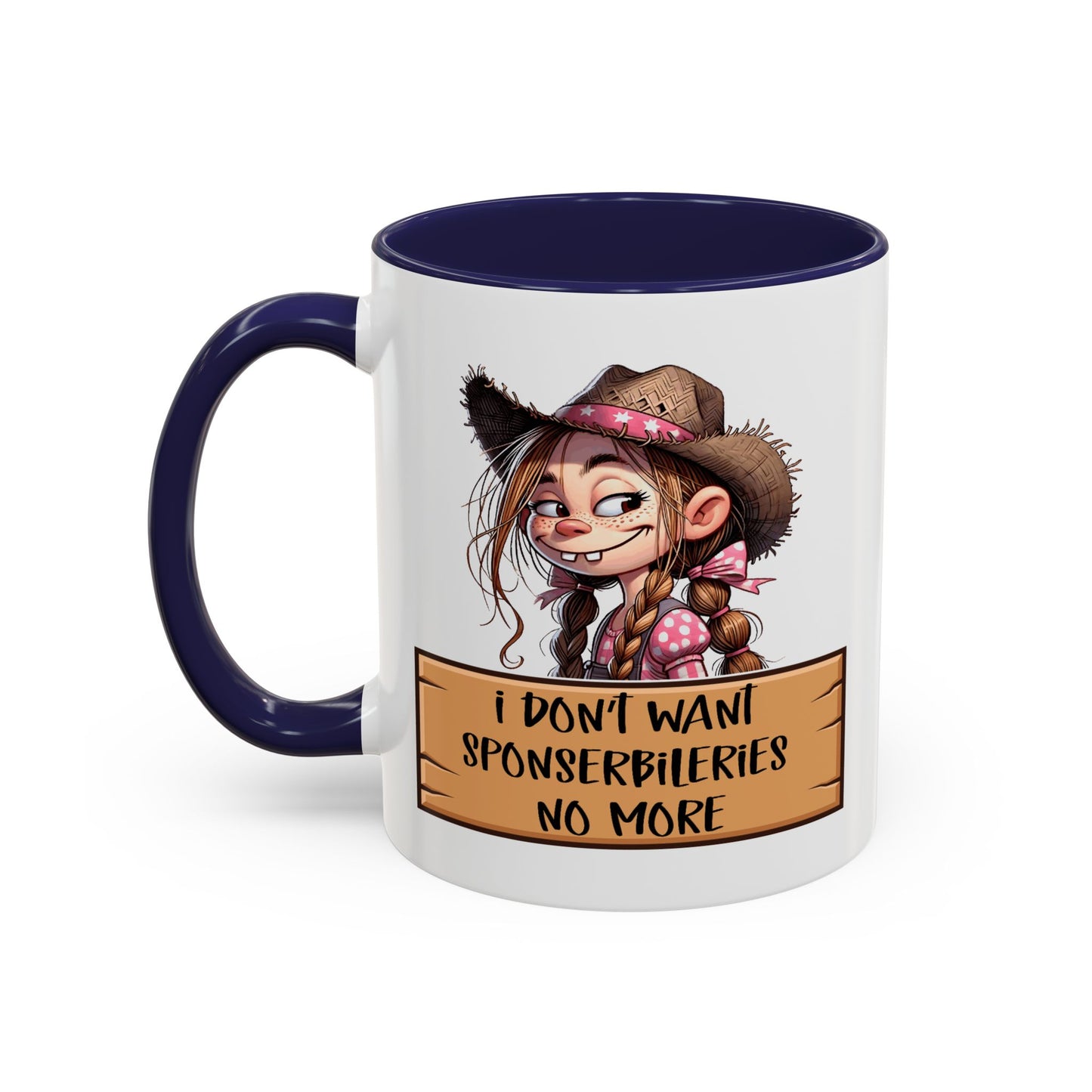 Adult Mug - I Don't Want Sponserbileries No More