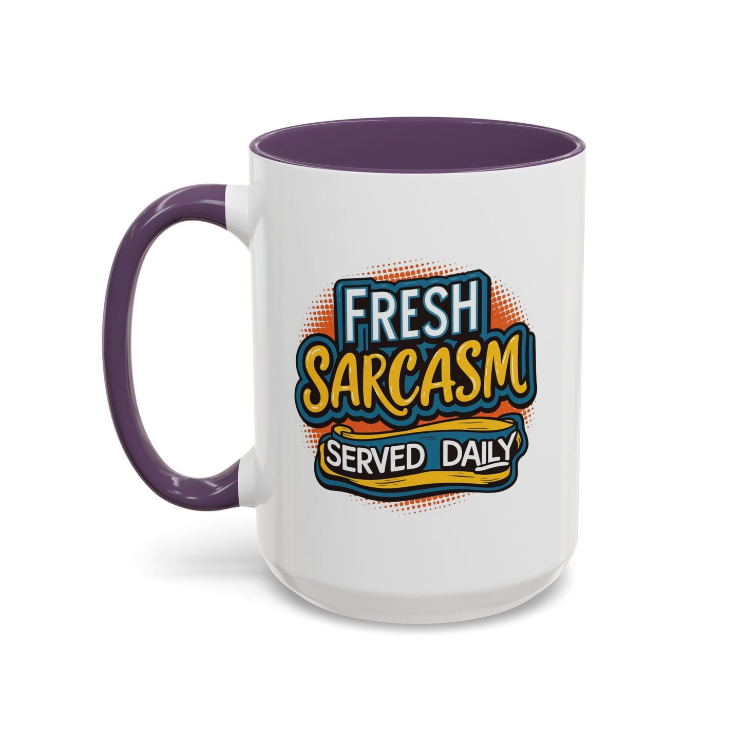 Humor Mug - Fresh Sarcasm Served Daily