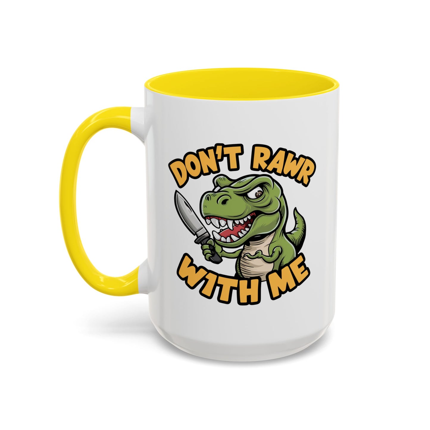 Humor Mug - Don't Rawr With Me