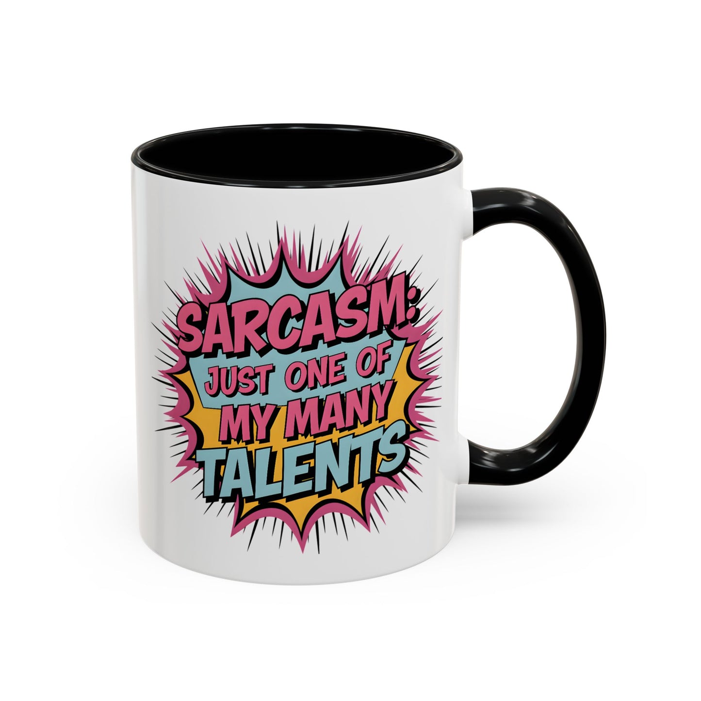 Humor Mug - Sarcasm Just One of My Many Talents