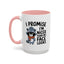 Humor Mug - I Promise I'm Nicer Than My Face Looks