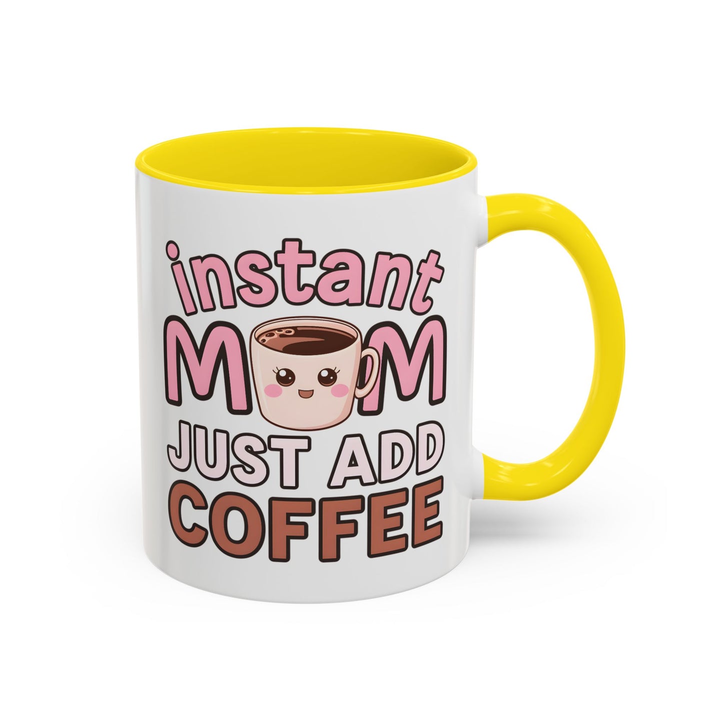 Humor Mug - Instant Mom Just Add Coffee