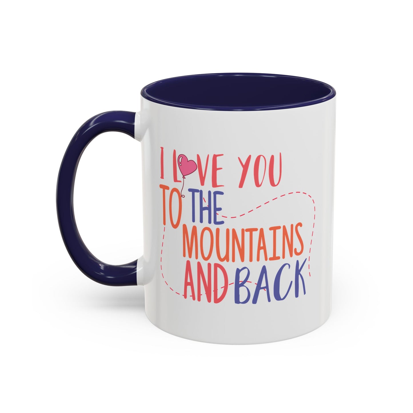 Adventure Mug - I Love You To The Mountains
