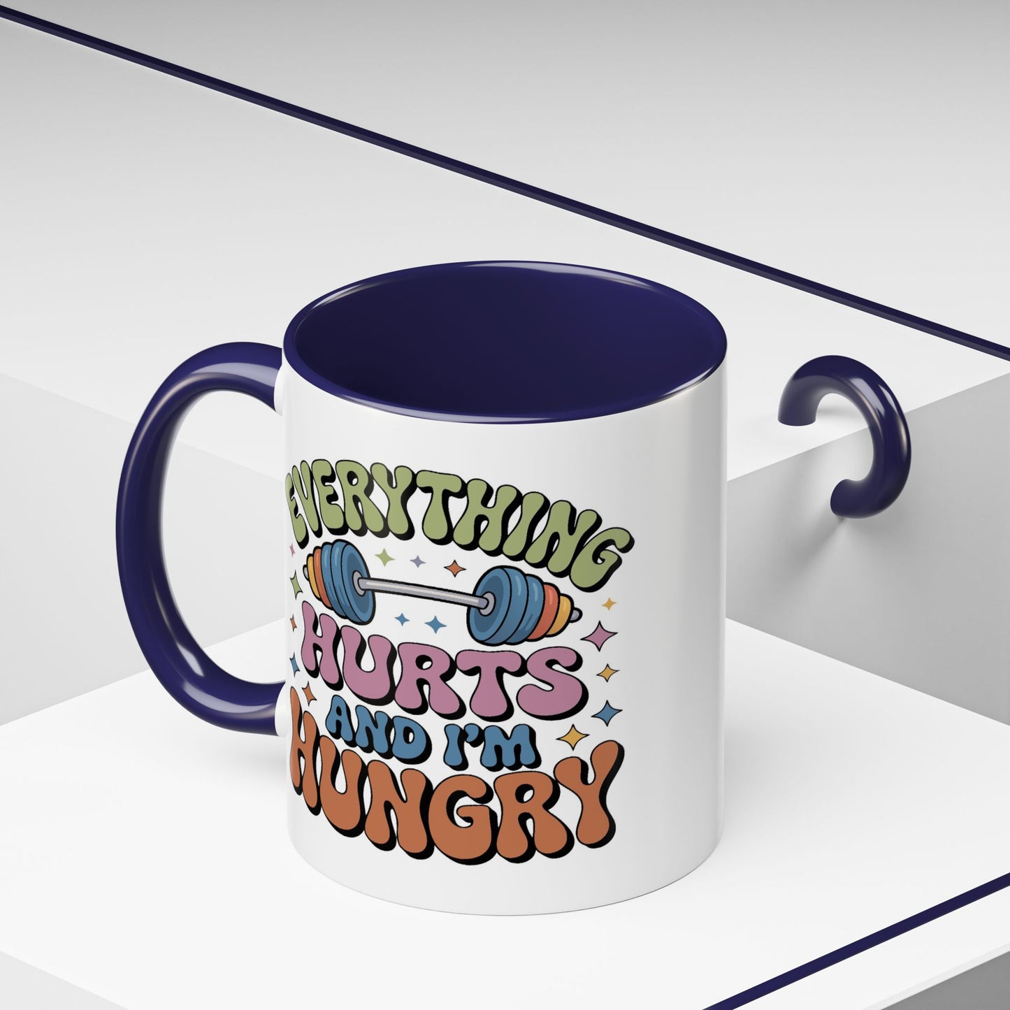 Humor Mug - Everything Hurts and I'm Hungry