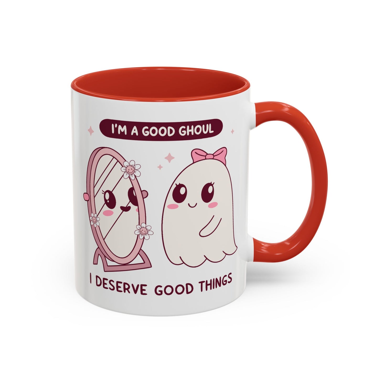 Humor Mug - I'm a good Ghoul I Deserve Good Things