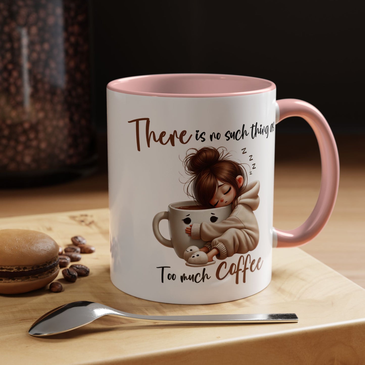 Humor Mug - There Is No Such Thing As Too Much Coffee
