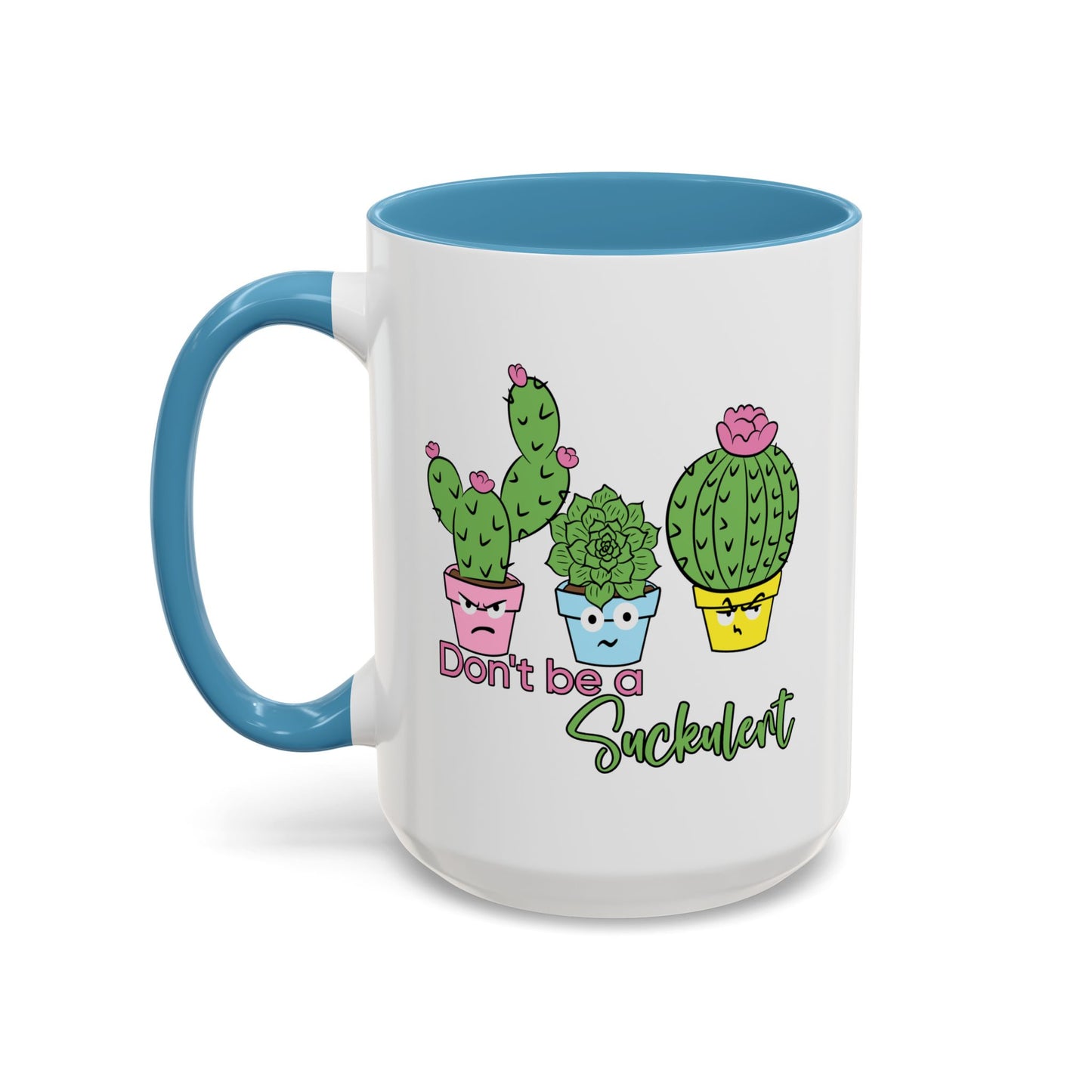 Adult Mug - Don't Be A Suckulent
