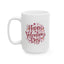 Valentine's Day Mug - Happy Whimsical