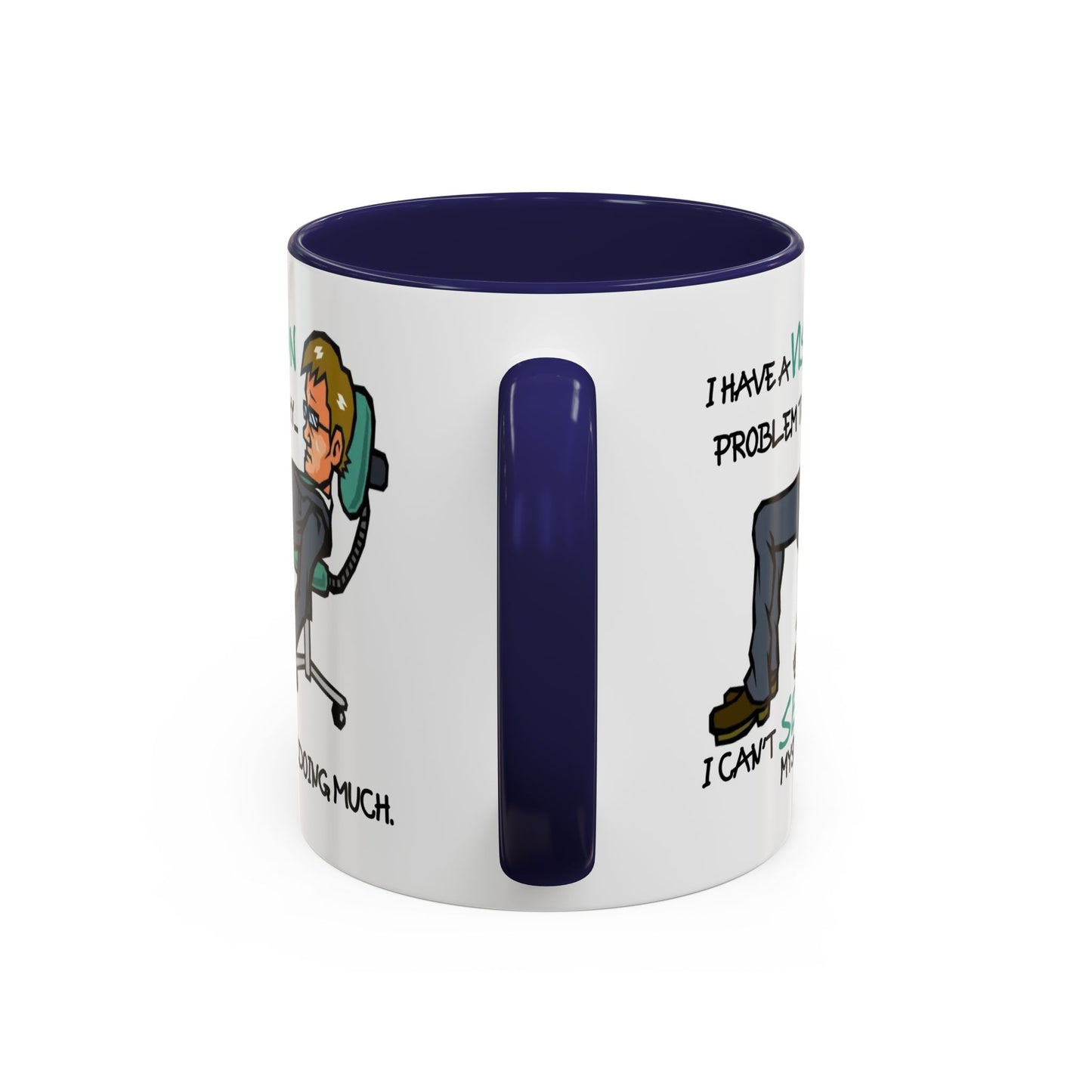 Humor Mug - I Have a Vision Problem