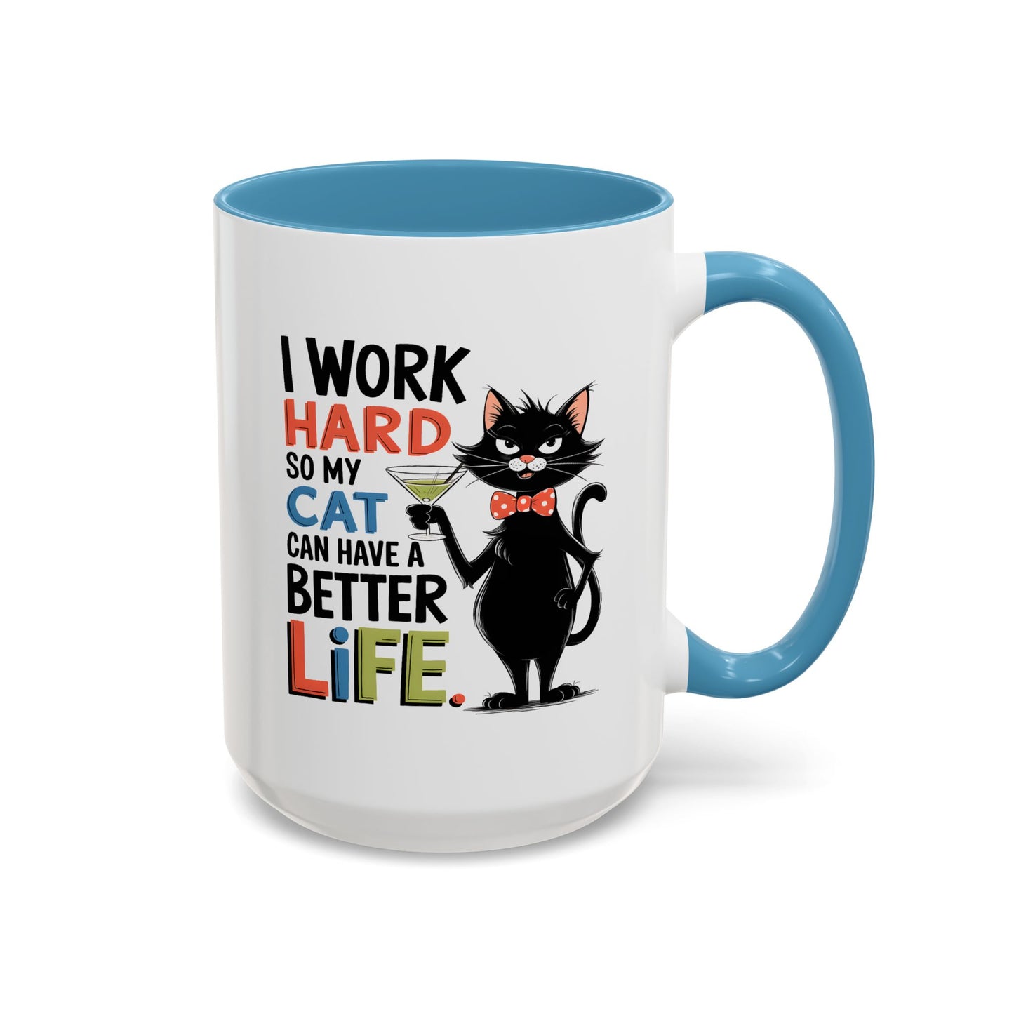 Humor Mug - I Work Hard So My Cat