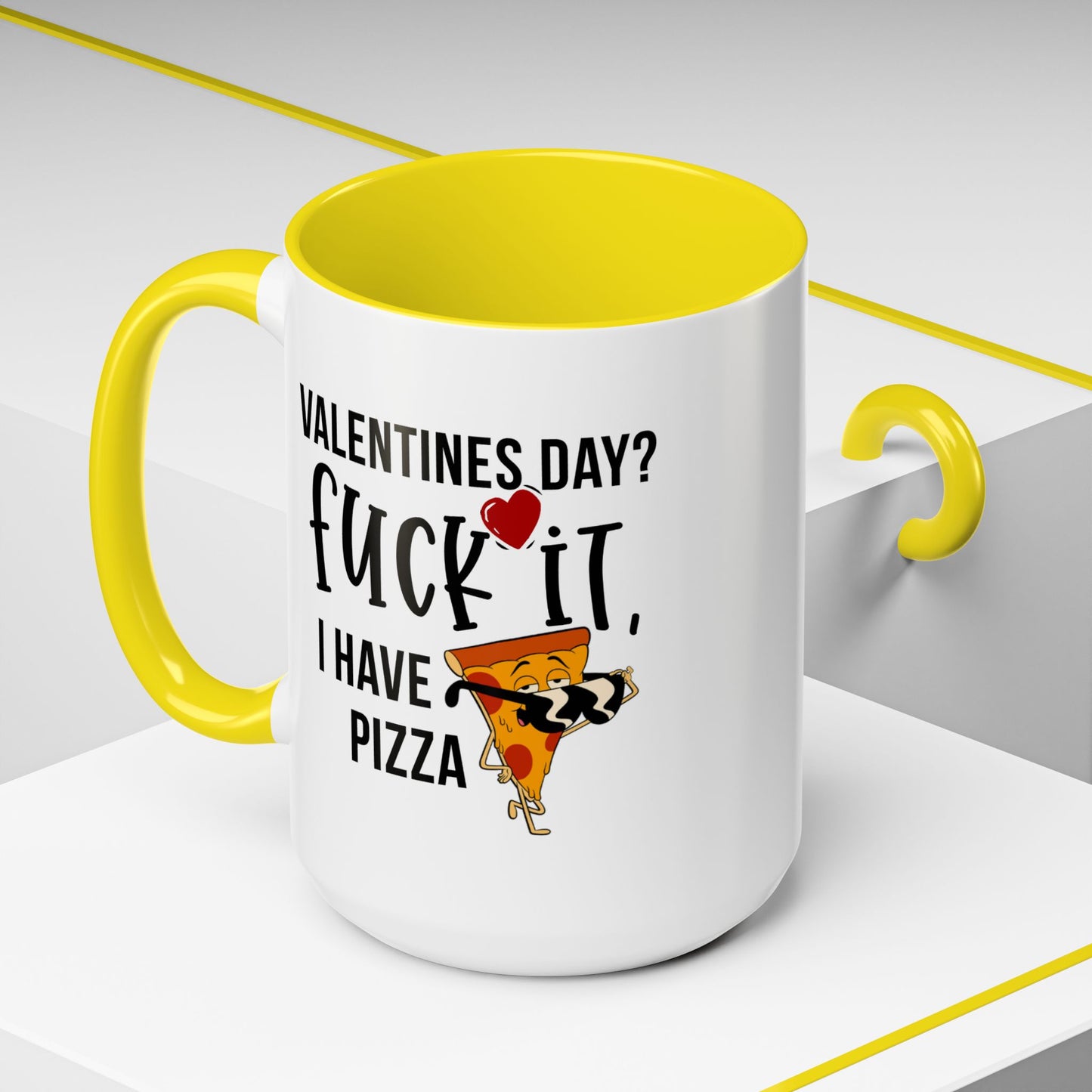 Adult Mug - Valentines Day Fuck It I Have Pizza