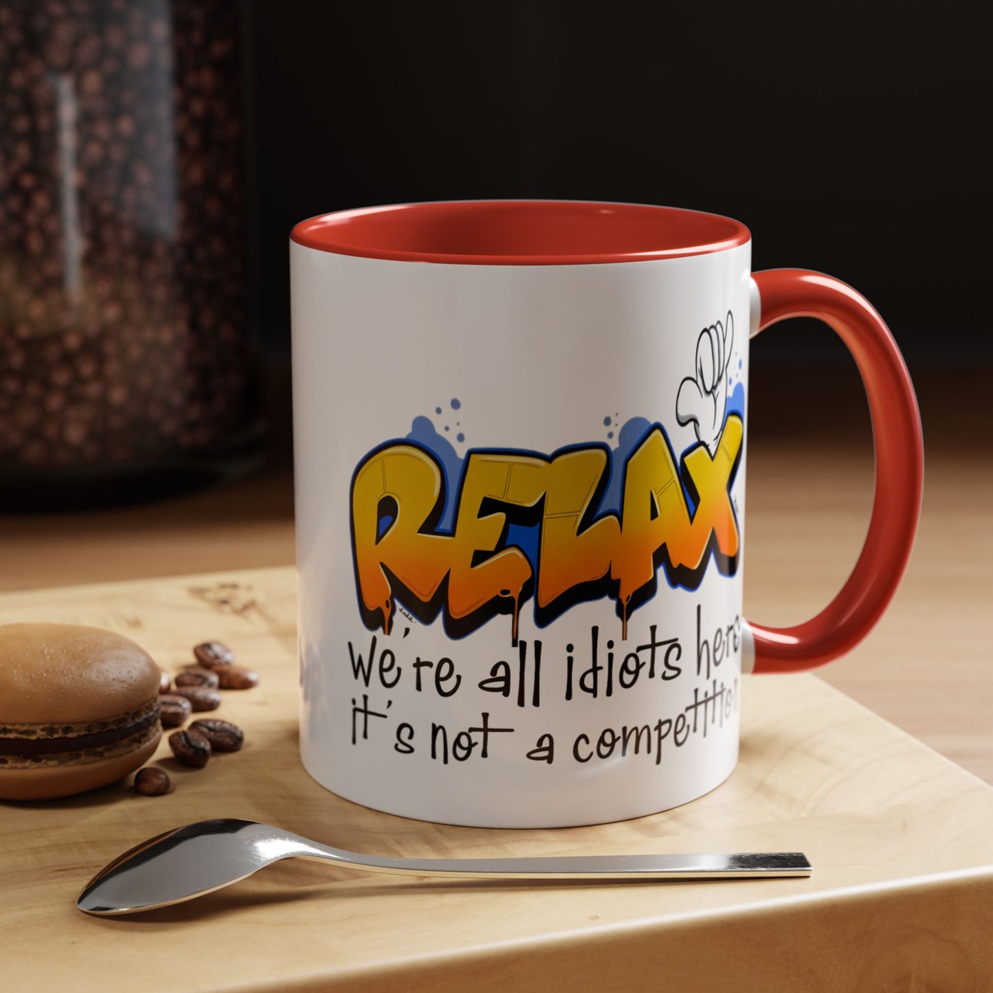 Humor Mug - Relax We're All Idiots Here