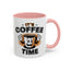 Humor Mug - It's Coffee Time!