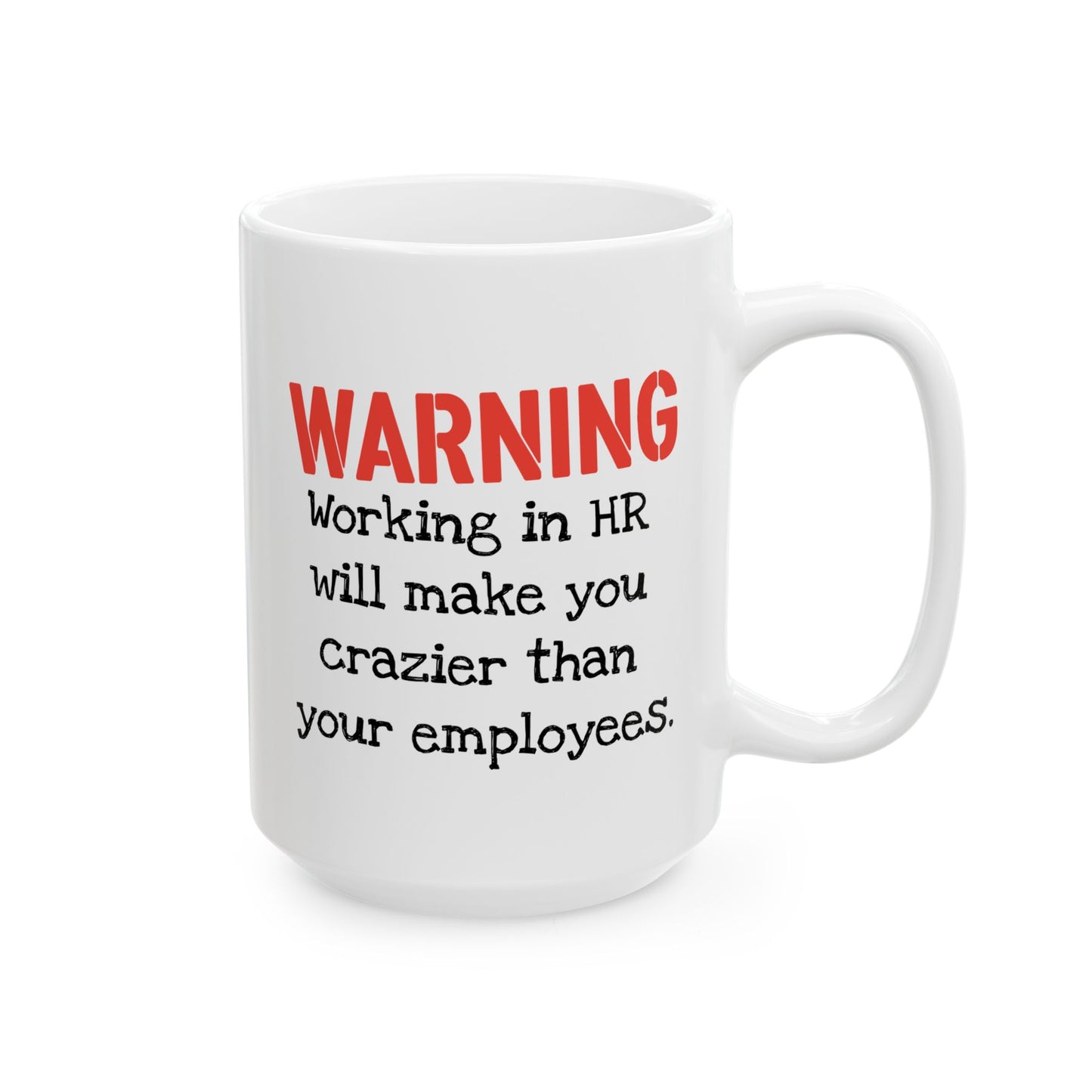 Office Mug - Warning Working in HR