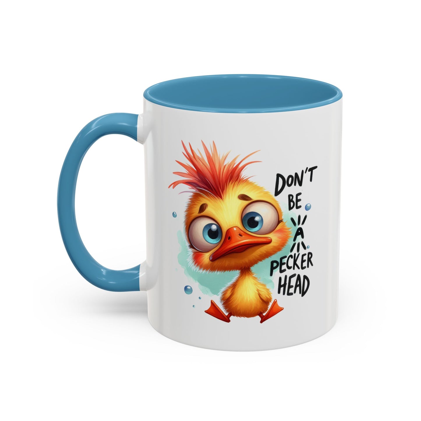 Humor Mug - Don't Be a Pecker head