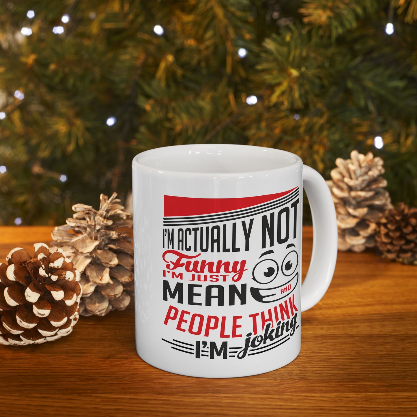 Humor Mug - I'm Actually Not Funny