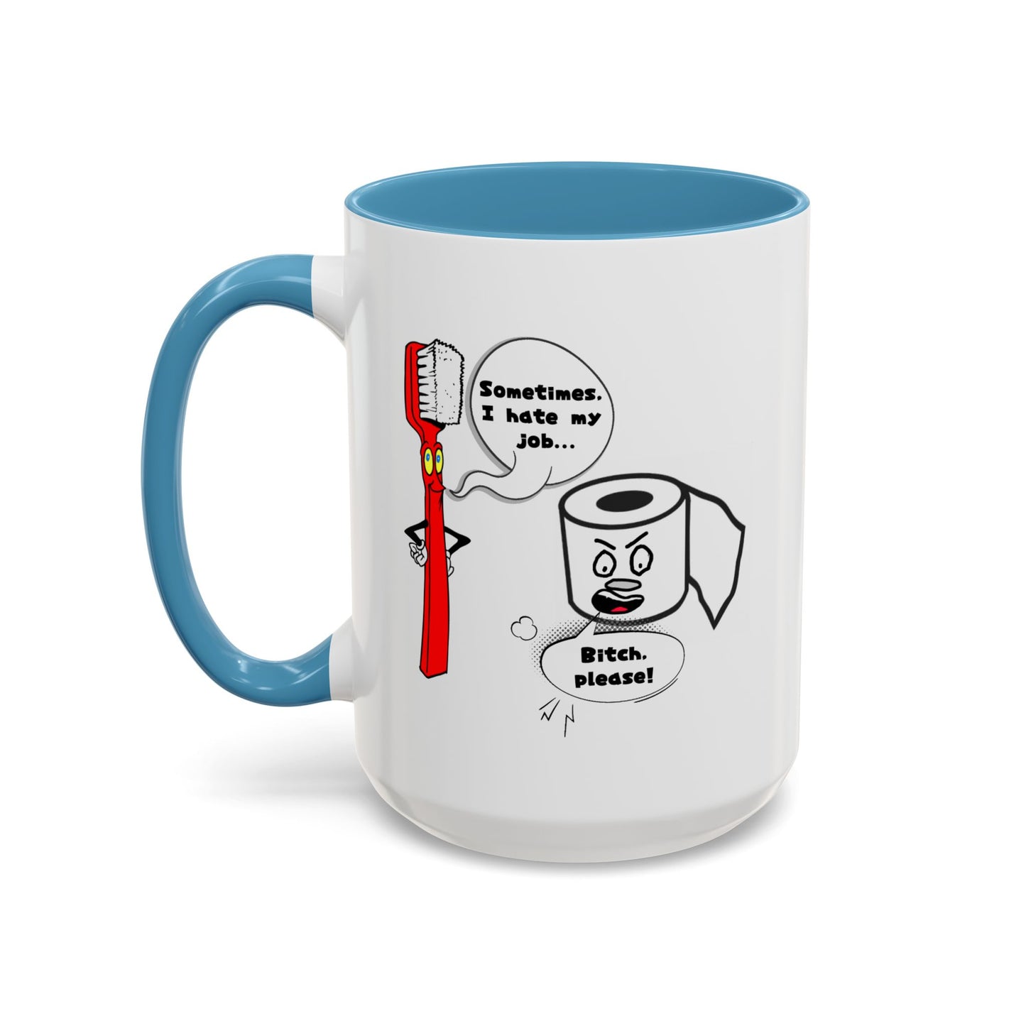 Humor Mug - Sometimes I Hate My Job