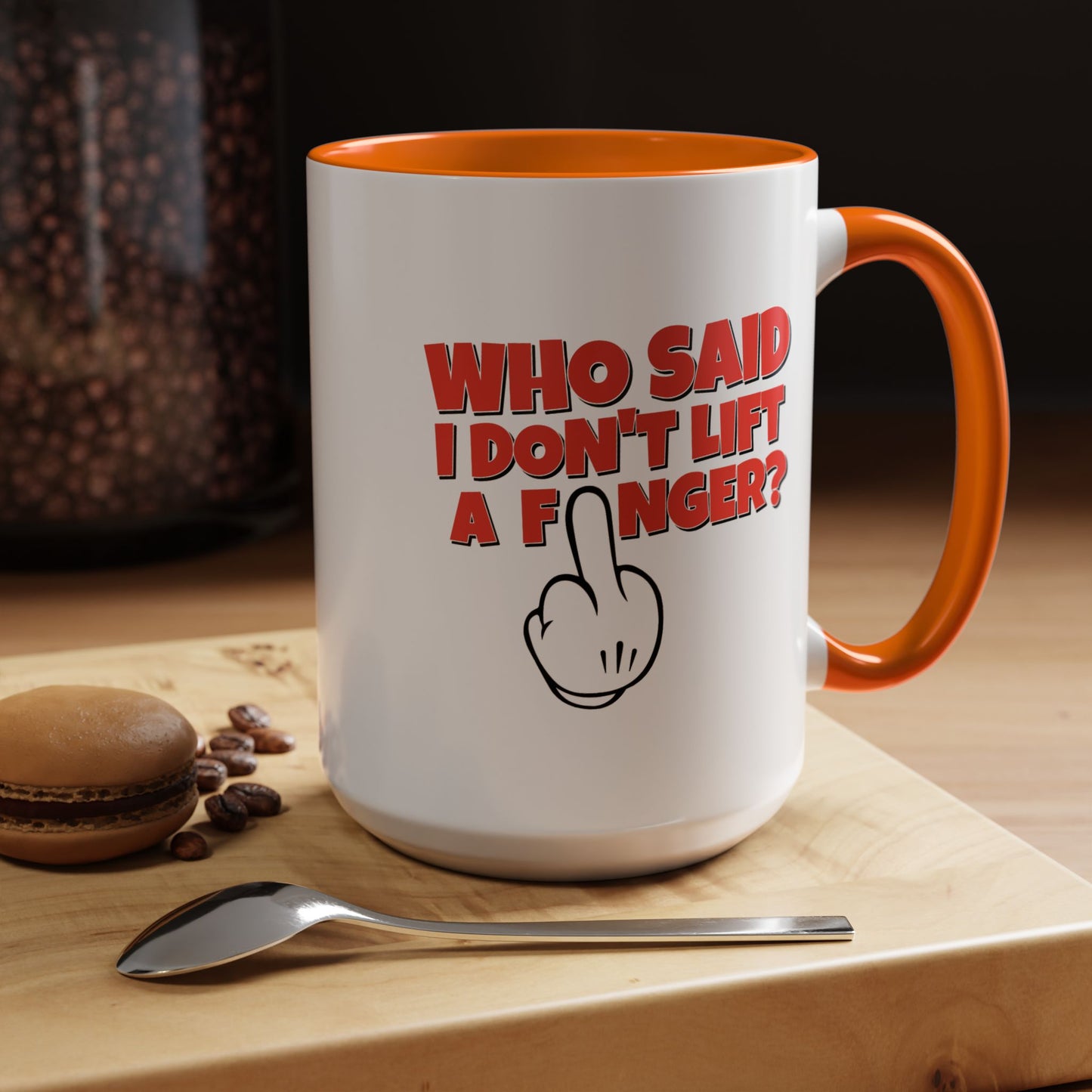Adult Mug - Who Said I Don't Lift a Finger