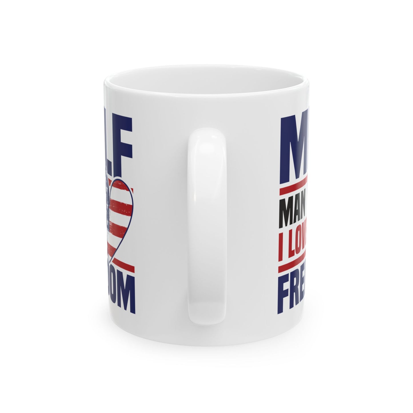4th of July Mug - MILF Man I Love Freedom