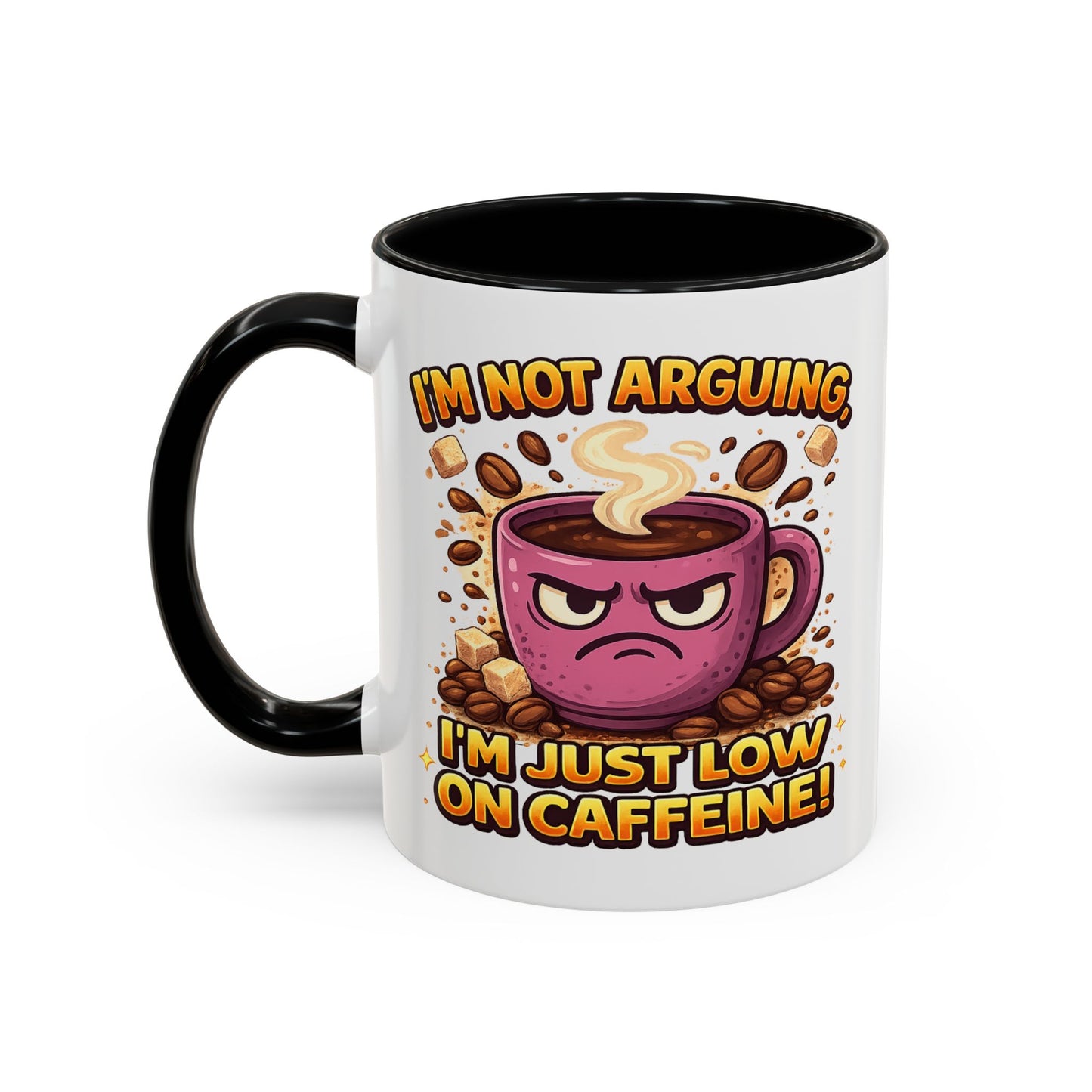 Humor Mug - I'm Not Arguing