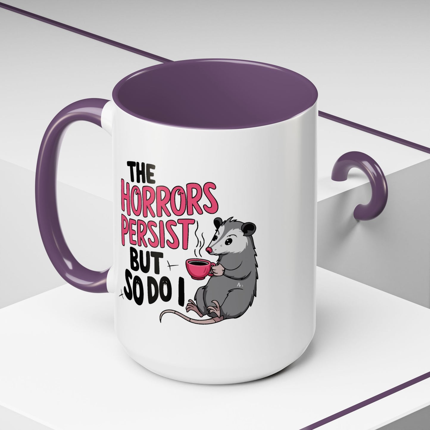 Humor Mug - The Horrors Persist