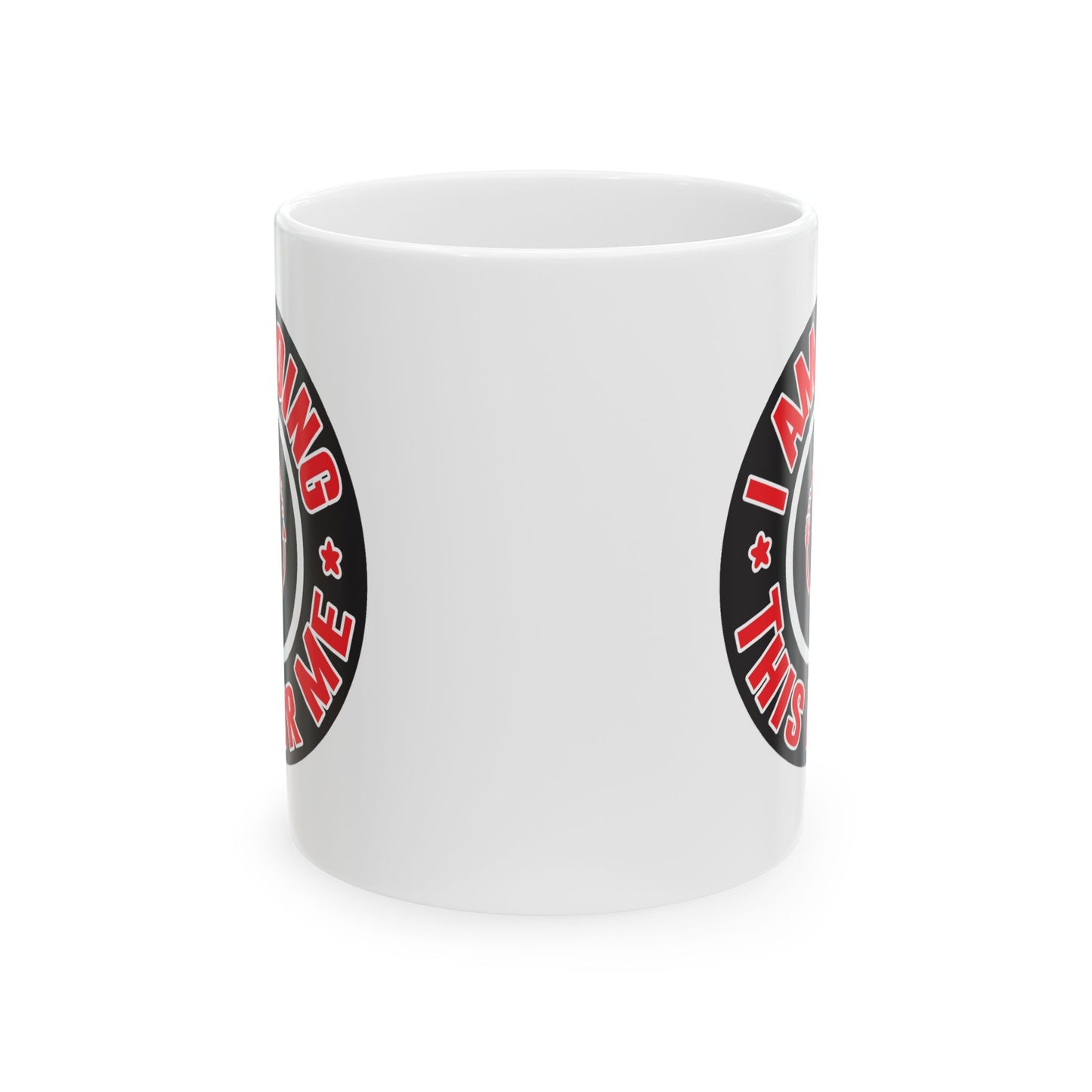 Motivation Mug - I Am Doing This For Me Badge