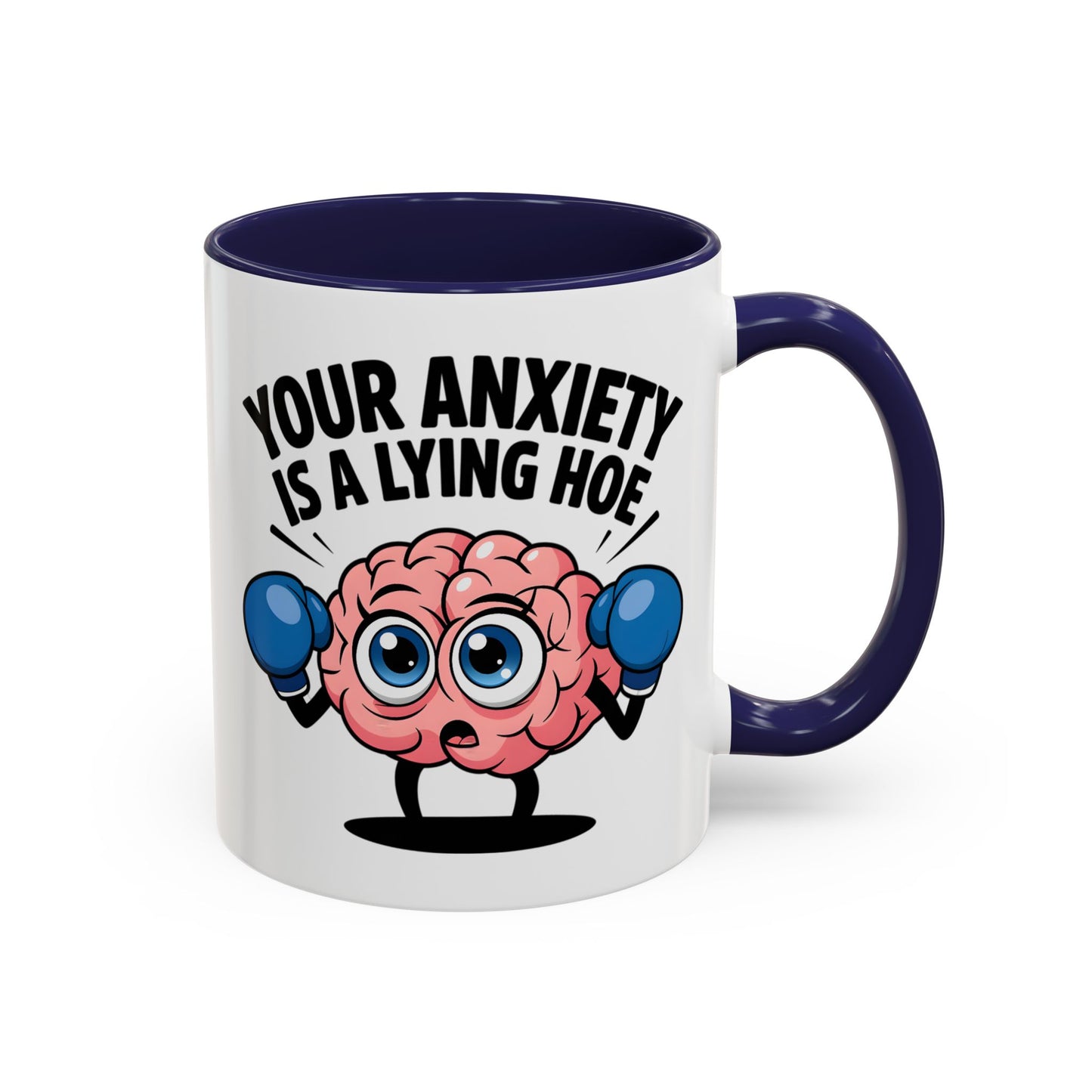 Adult Mug - Your Anxiety Is a Lying Hoe